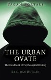 Pagan Portals - The Urban Ovate - The Handbook of Psychological Druidry