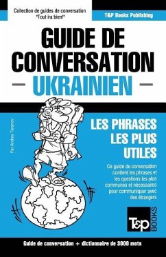 Guide de conversation Français-Ukrainien et vocabulaire thématique de 3000 mots - Taranov, Andrey
