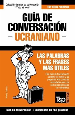 Guía de Conversación Español-Ucraniano y mini diccionario de 250 palabras - Taranov, Andrey