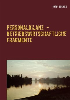 Personalbilanz - betriebswirtschaftliche Fragmente - Becker, Jörg