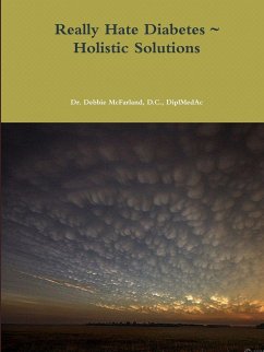 Really Hate Diabetes ~ Holistic Solutions - McFarland, D. C. DiplMedAc Debbie
