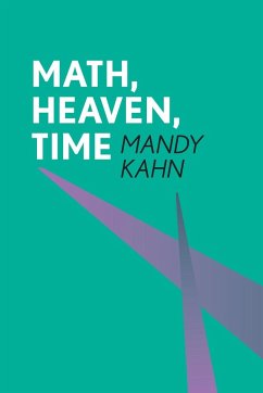 Math, Heaven, Time - Kahn, Mandy