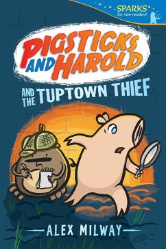 Pigsticks and Harold and the Tuptown Thief - Milway, Alex