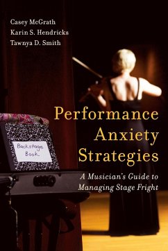 Performance Anxiety Strategies - Mcgrath, Casey; Hendricks, Karin S.; Smith, Tawnya D.