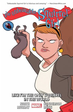 The Unbeatable Squirrel Girl Vol. 5: Like I'm the Only Squirrel in the World - North, Ryan