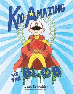 Kid Amazing vs. the Blob - Schneider, Josh