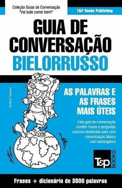 Guia de Conversação Português-Bielorrusso e vocabulário temático 3000 palavras - Taranov, Andrey