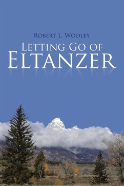 Letting Go of Eltanzer - Wooley, Robert L.
