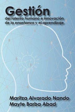 Gestión del talento humano e innovación de la enseñanza y el aprendizaje - Alvarado N, Maritza; Barba A., Mayte