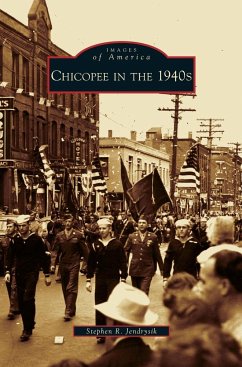 Chicopee in the 1940s - Jendrysik, Stephen R.