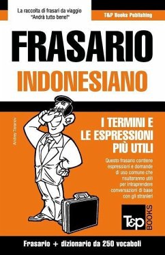 Frasario Italiano-Indonesiano e mini dizionario da 250 vocaboli - Taranov, Andrey