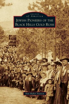 Jewish Pioneers of the Black Hills Gold Rush - Haber Stanton, Ann; Stanton, Ann Haber