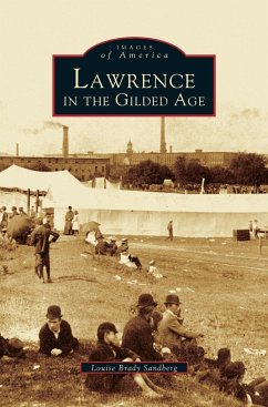 Lawrence in the Gilded Age - Sandberg, Louise Brady