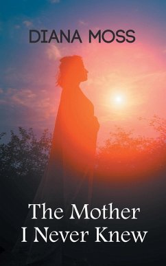 The Mother I Never Knew - Moss, Diana