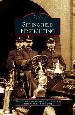Springfield Firefighting - Johanson, Bert D.; Johanson, Nancy B.; Rodriquez, Fred