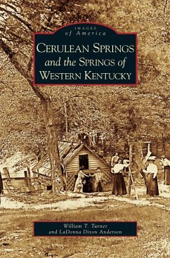 Cerulean Springs and the Springs of Western Kentucky - Turner, William T.; Anderson, Ladonna Dixon