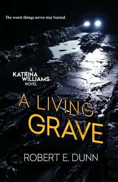 A Living Grave - Dunn, Robert E.