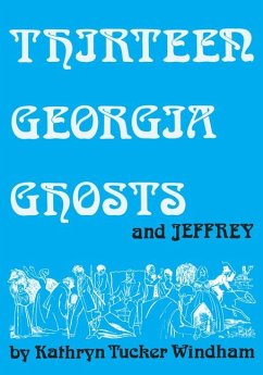 Thirteen Georgia Ghosts and Jeffrey - Windham, Kathryn Tucker