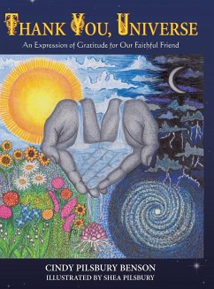 Thank You, Universe: An Expression of Gratitude for Our Faithful Friend - Benson, Cindy Pilsbury