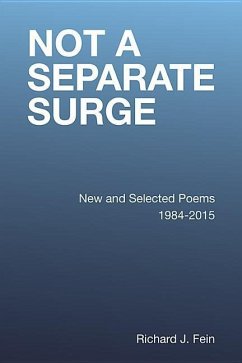 Not a Separate Surge: New and Selected Poems 1984-2015 - Fein, Richard J.