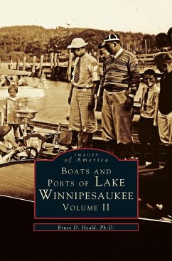 Boats and Ports of Lake Winnipesaukee - Heald Ph. D., Bruce D.; Heald, Bruce D.