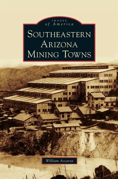 Southeastern Arizona Mining Towns - Ascarza, William