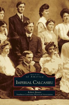 Imperial Calcasieu - Benoit, Robert; Southwest, Louisiana Historical Associat; Southwest Louisiana Historical Associati