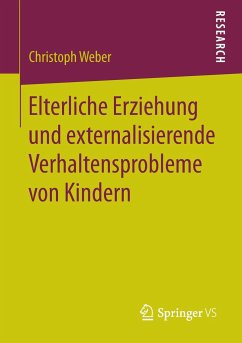 Elterliche Erziehung und externalisierende Verhaltensprobleme von Kindern - Weber, Christoph