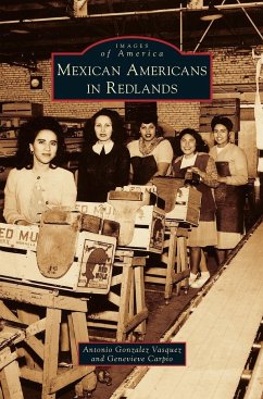 Mexican Americans in Redlands - Vasquez, Antonio Gonzalez; Carpio, Genevieve