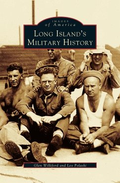 Long Island's Military History - Williford, Glen; Polaski, Leo; Williford, G.