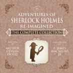 The Adventures of Sherlock Holmes - Re-Imagined - The Complete Collection