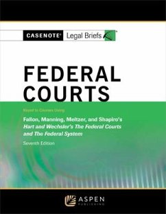 Casenote Legal Briefs for Federal Courts, Keyed to Hart and Wechsler - Casenote Legal Briefs