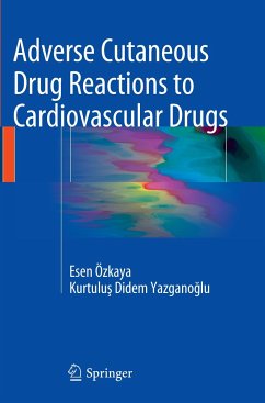 Adverse Cutaneous Drug Reactions to Cardiovascular Drugs - Özkaya, Esen;Yazganoglu, Kurtulus Didem