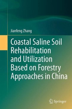 Coastal Saline Soil Rehabilitation and Utilization Based on Forestry Approaches in China - Zhang, Jianfeng
