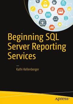Beginning SQL Server Reporting Services - Kellenberger, Kathi