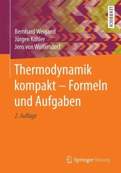 Thermodynamik kompakt - Formeln und Aufgaben - Weigand, Bernhard;Köhler, Jürgen;Wolfersdorf, Jens von
