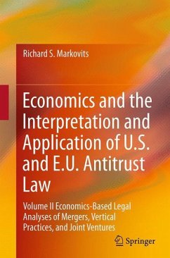 Economics and the Interpretation and Application of U.S. and E.U. Antitrust Law - Markovits, Richard S.
