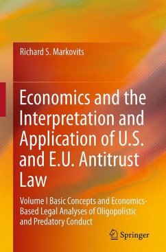 Economics and the Interpretation and Application of U.S. and E.U. Antitrust Law - Markovits, Richard S.