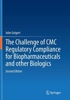 The Challenge of CMC Regulatory Compliance for Biopharmaceuticals - Geigert, John