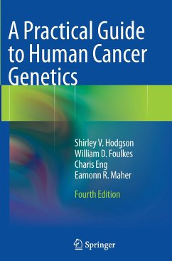 A Practical Guide to Human Cancer Genetics - Hodgson, Shirley V.;Foulkes, William D.;Eng, Charis