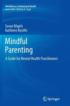Mindful Parenting - Bögels, Susan;Restifo, Kathleen