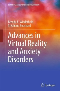 Advances in Virtual Reality and Anxiety Disorders - Wiederhold, Brenda K.;Bouchard, Stéphane