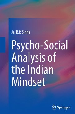 Psycho-Social Analysis of the Indian Mindset - Sinha, Jai B.P.