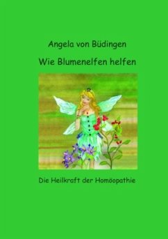 Wie Blumenelfen helfen - Büdingen, Angela von