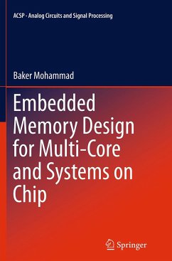 Embedded Memory Design for Multi-Core and Systems on Chip - Mohammad, Baker