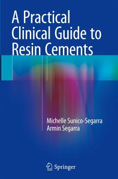 A Practical Clinical Guide to Resin Cements - Sunico-Segarra, Michelle;Segarra, Armin