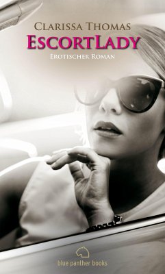 EscortLady   Erotischer Roman (eBook, ePUB) - Thomas, Clarissa