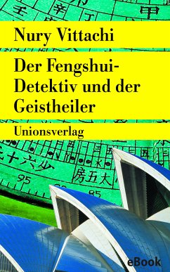 Der Fengshui-Detektiv und der Geistheiler (eBook, ePUB) - Vittachi, Nury