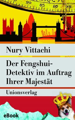 Der Fengshui-Detektiv im Auftrag Ihrer Majestät (eBook, ePUB) - Vittachi, Nury