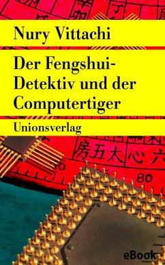 Der Fengshui-Detektiv und der Computertiger (eBook, ePUB) - Vittachi, Nury